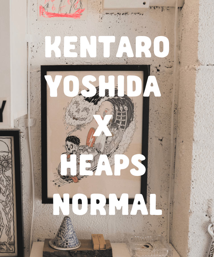 Heaps Normal x Kentaro Yoshida